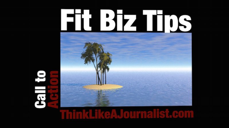 Fit Biz Tips: Call To Action on The Brand Journalism Advantage
