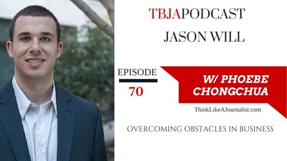 Overcoming Obstacles In Business, Jason Will, TBJApodcast 70
