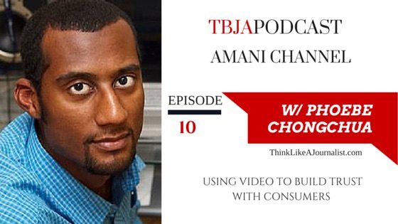 Using Video To Build Trust With Consumers, Amani Channel, TBJA 10