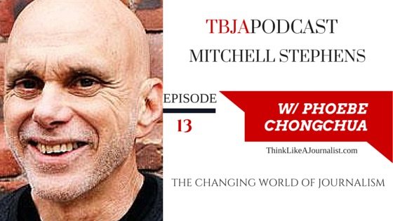 The Changing World of Journalism, Mitchell Stephens, TBJApodcast 13