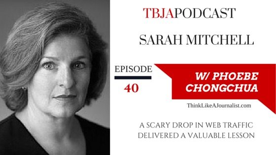 A Scary Drop In Web Traffic Delivered Valuable Lesson, Sarah Mitchell, TBJApodcast 40