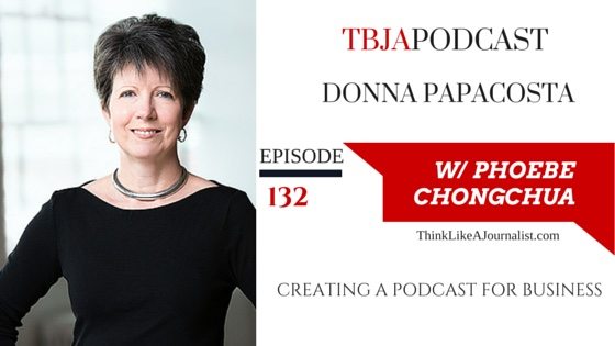Creating a podcast for business, Donna Papacosta, TBJApodcast 132