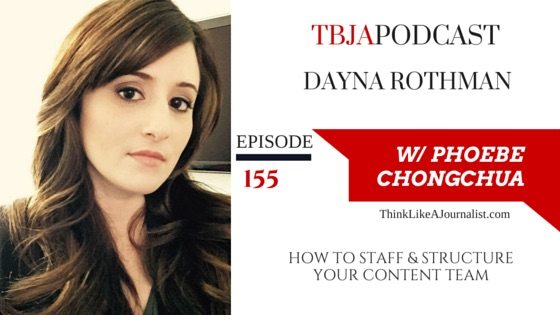 How To Staff & Structure Your Content Marketing Team, Dayna Rothman, TBJApodcast 155