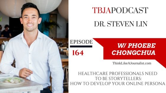 How To Develop Your Online Persona, Dr. Steven Lin, TBJApodcast 164