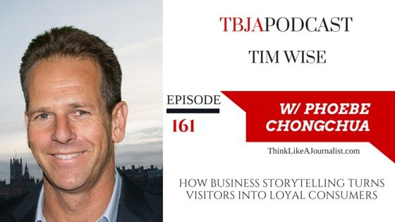 How Business Storytelling Turns Visitors Into Loyal Consumers, Tim Wise, TBJApodcast 161