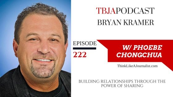 Building Relationships Through The Power of Sharing, Bryan Kramer, TBJApodcast 222