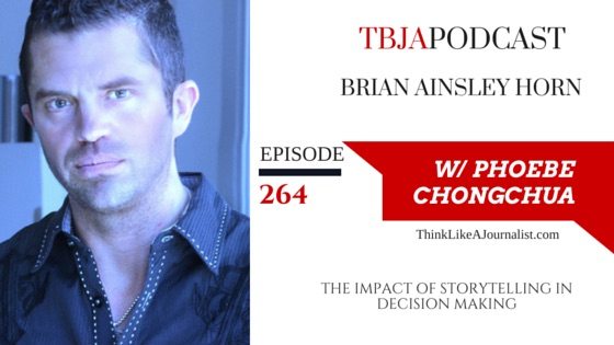 The Impact Of Storytelling In Decision Making, Brian Ainsley Horn, TBJApodcast 264