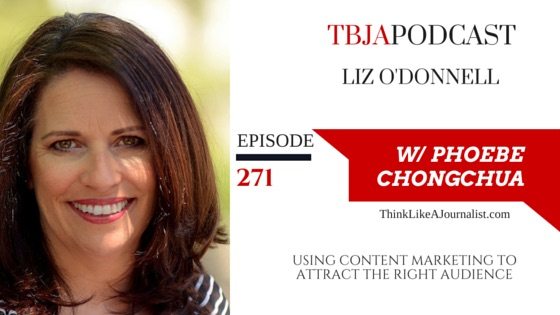 Using Content Marketing To Attract The Right Audience, Liz O'Donnell, TBJApodcast 271