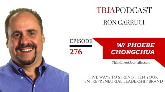 Five Ways to Strengthen Your Entrepreneurial Leadership Brand, Ron Carruci, TBJApodcast 276
