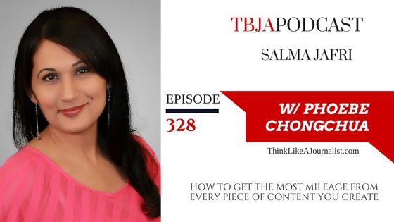 How To Get The Most Mileage From Every Piece Of Content You Create, Salma Jafri, TBJApodcast 328
