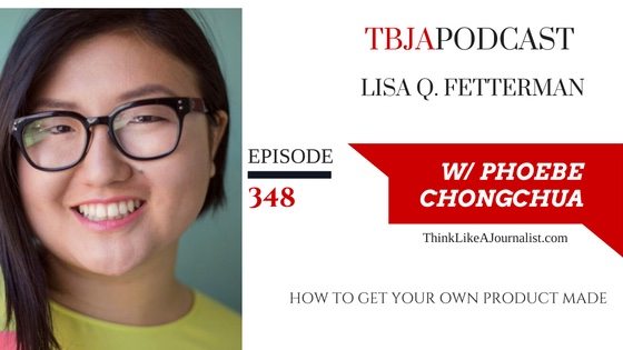 How To Get Your Own Product Made, Lisa Q. Fetterman, TBJApodcast 348