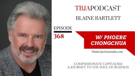 Compassionate Capitalism: A Journey To The Soul Of Business, Blaine Bartlett, TBJApodcast 368