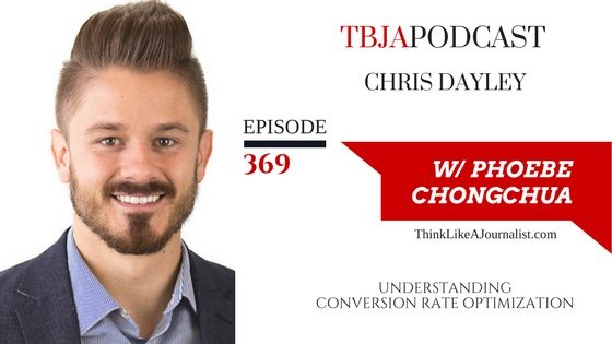 Understanding Conversion Rate Optimization, Chris Dayley, TBJApodcast 369