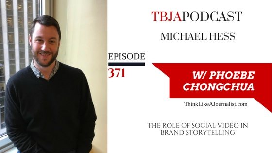 The Role of Social Video in Brand Storytelling, Michael Hess, TBJApodcast 371