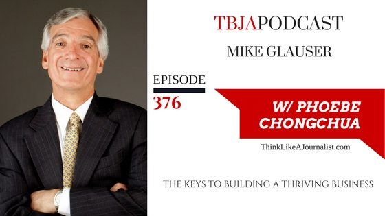 The Keys To Building A Thriving Business, Mike Glauser, TBJApodcast 376