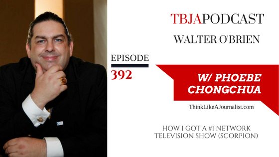 How I Got A #1 Network Television Show (Scorpion), Walter O'Brien, TBJApodcast 392