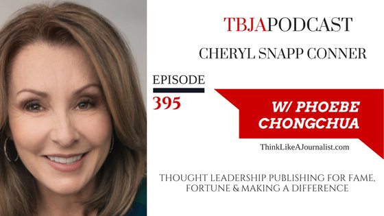 Thought Leadership Publishing For Fame, Fortune And Making A Difference, Cheryl Snapp Conner, TBJApodcast 395